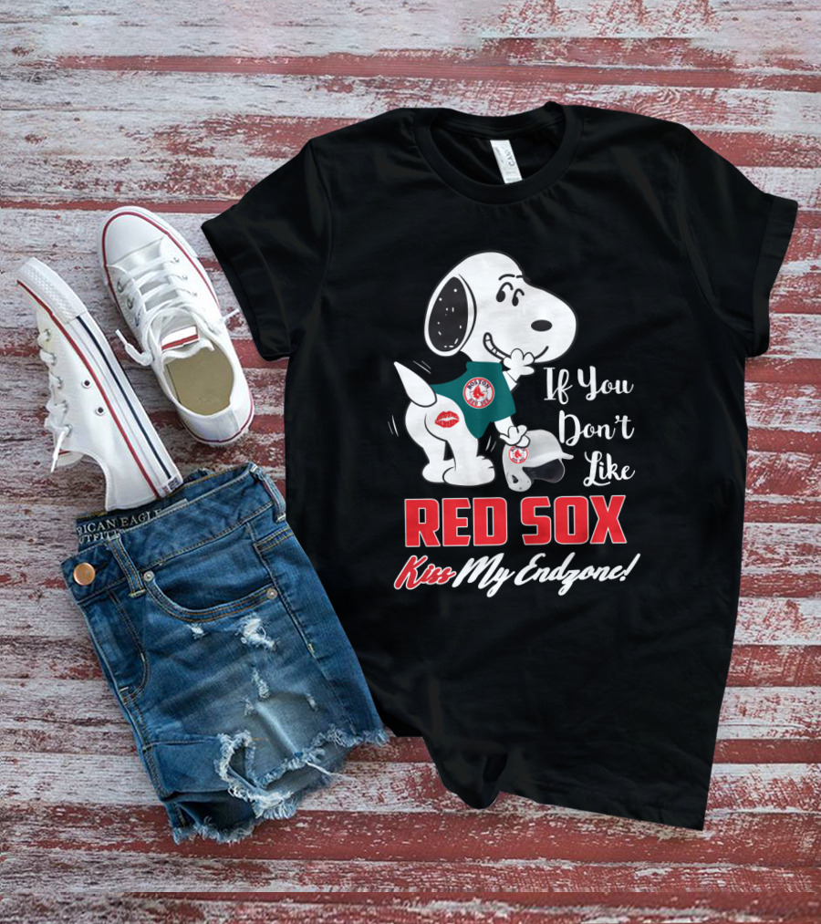 If You Don't Like Red Sox Kiss My Endzone Snoopy Boston Red Sox T-Shirt