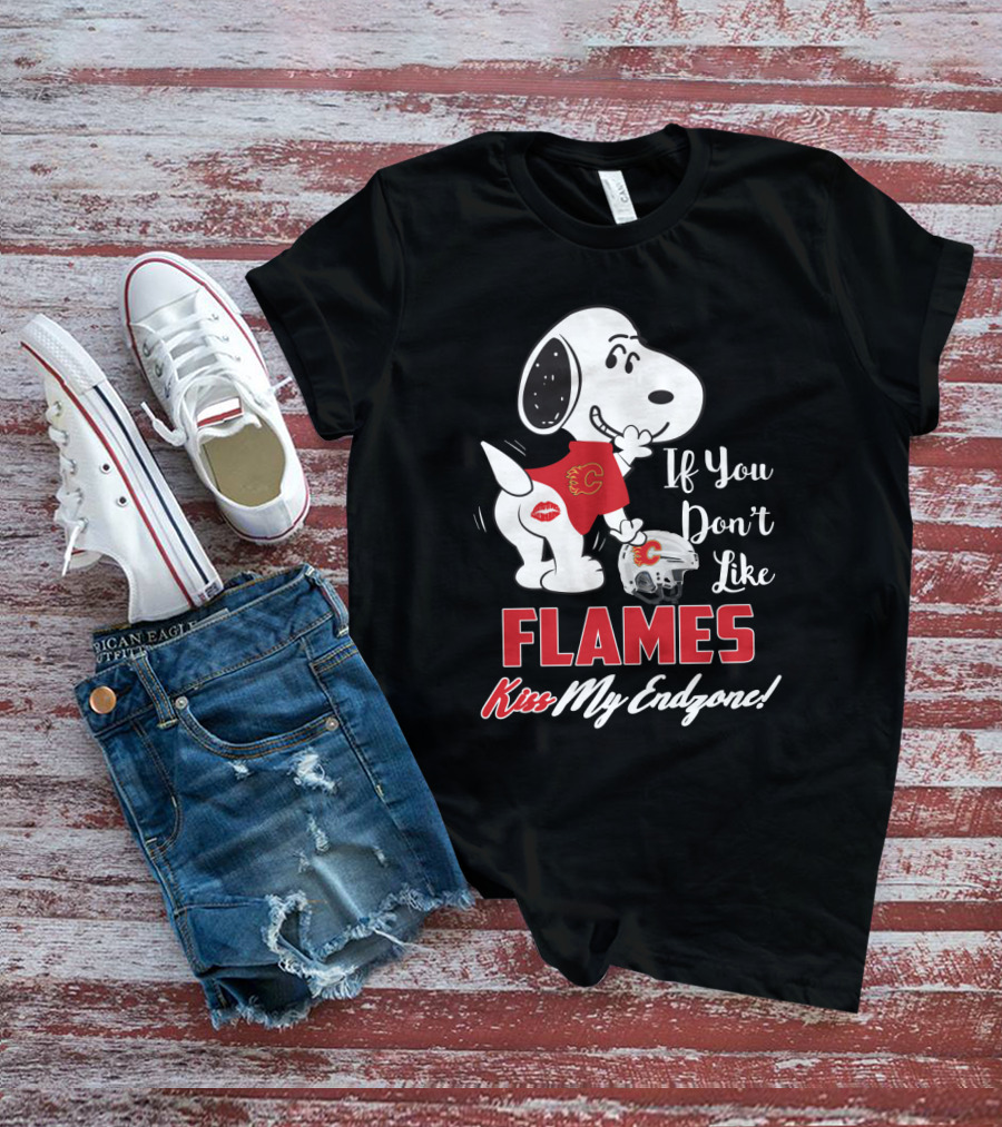 If You Don't Like Flames Kiss My Endzone Snoopy Calgary Flames T-Shirt