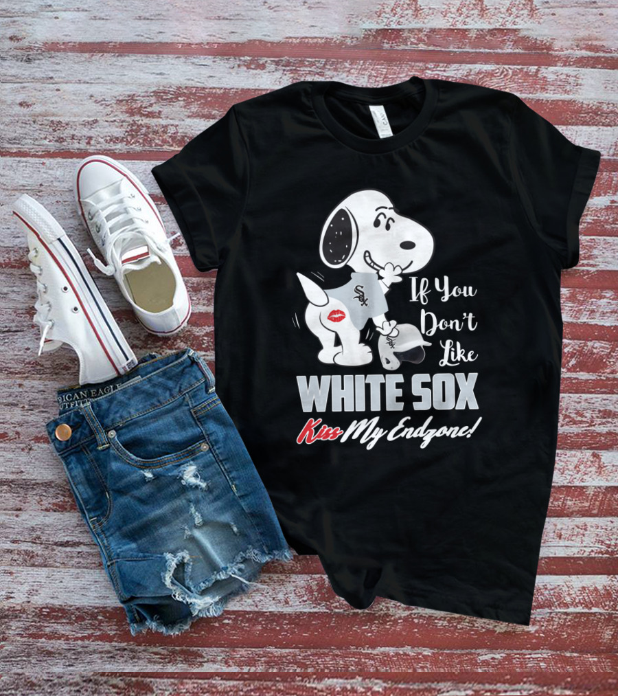 Snoopy White Sox If You Don't Like White Sox Kiss My Endzone T-Shirt