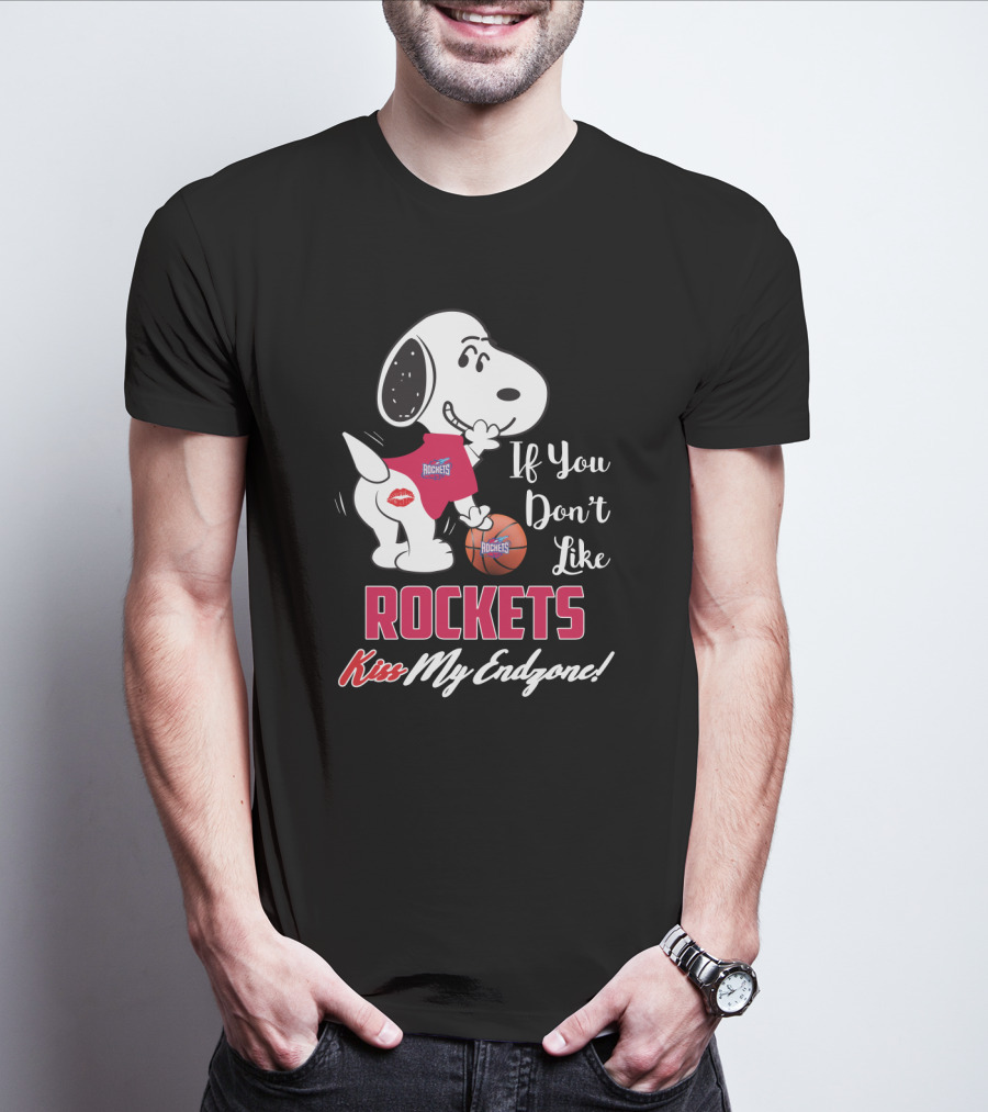If You Don't Like Rockets Kiss My Endzone Snoopy And Houston Rockets For Fans T-Shirt