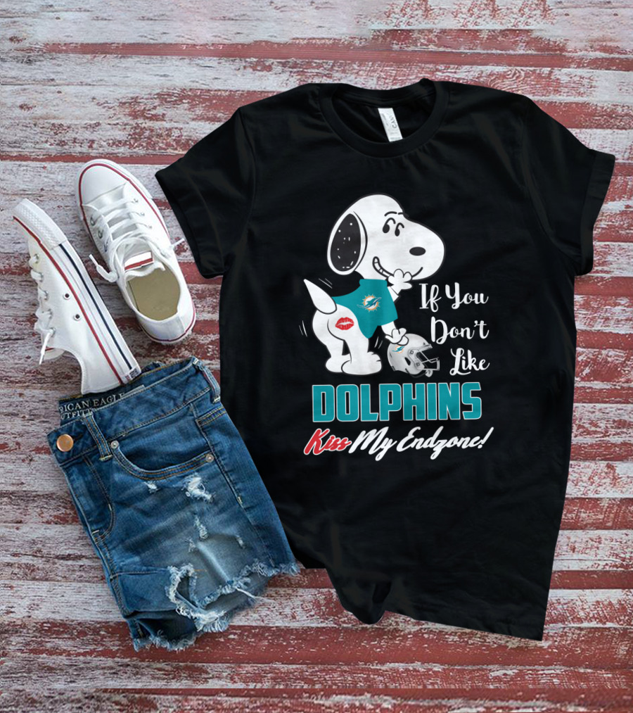 If You Don't Like Dolphins Kiss My Endzone Snoopy And Miami Dolphins For Fans T-Shirt