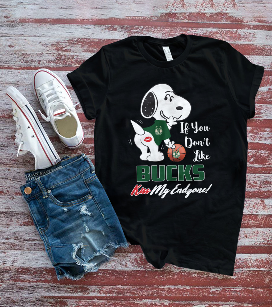 If You Don't Like Bucks Kiss My Endzone Snoopy And Milwaukee Bucks Fans T-Shirt