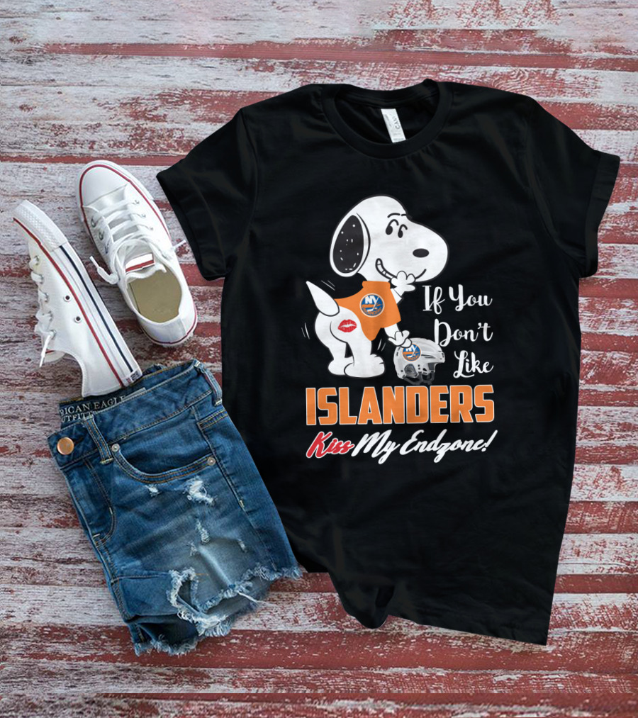 If You Don't Like Islanders Kiss My Endzone Snoopy And New York Islanders For Fans T-Shirt