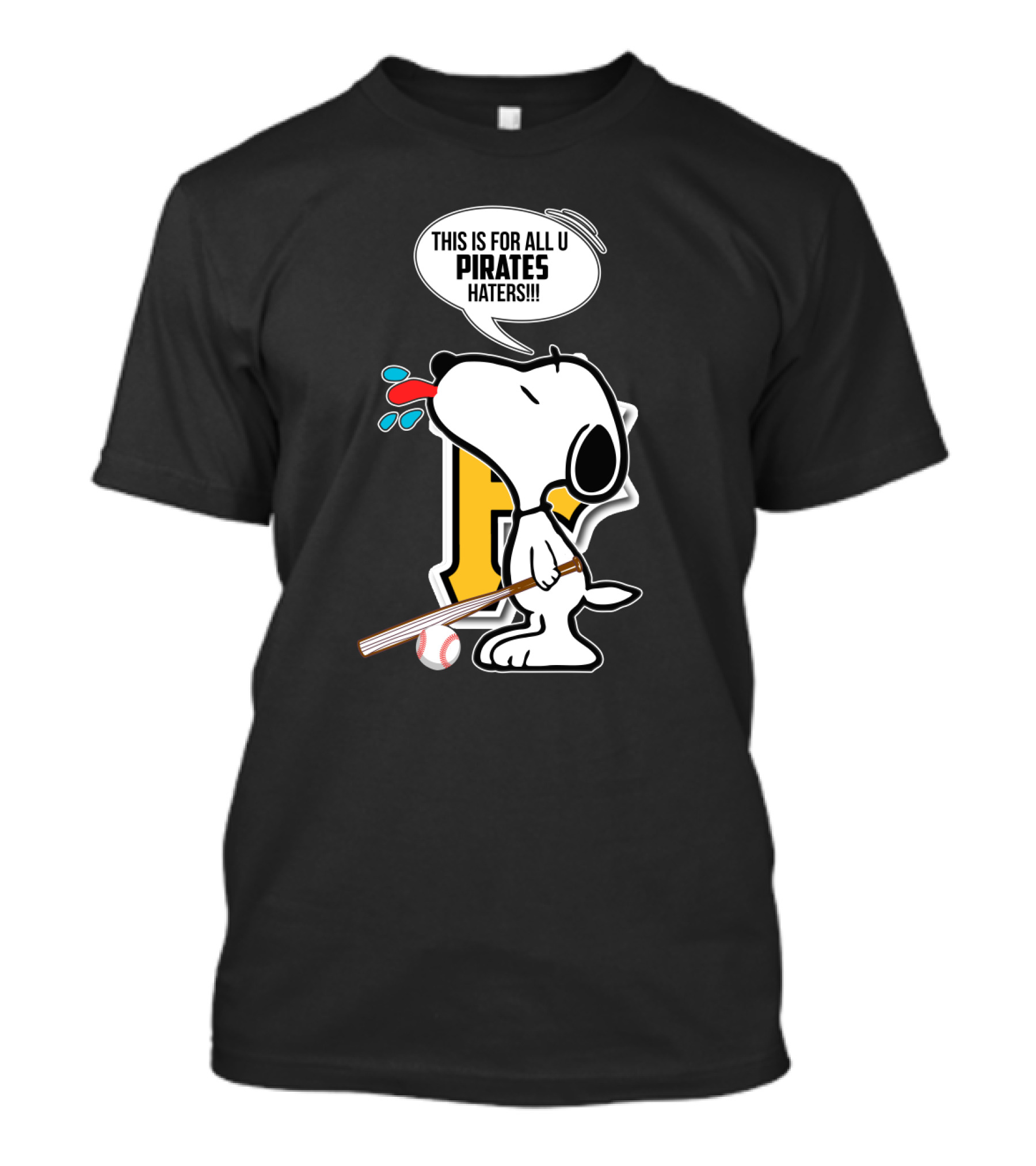 Snoopy This Is For All U Pittsburgh Pirates Haters Baseball Fan T-Shirt