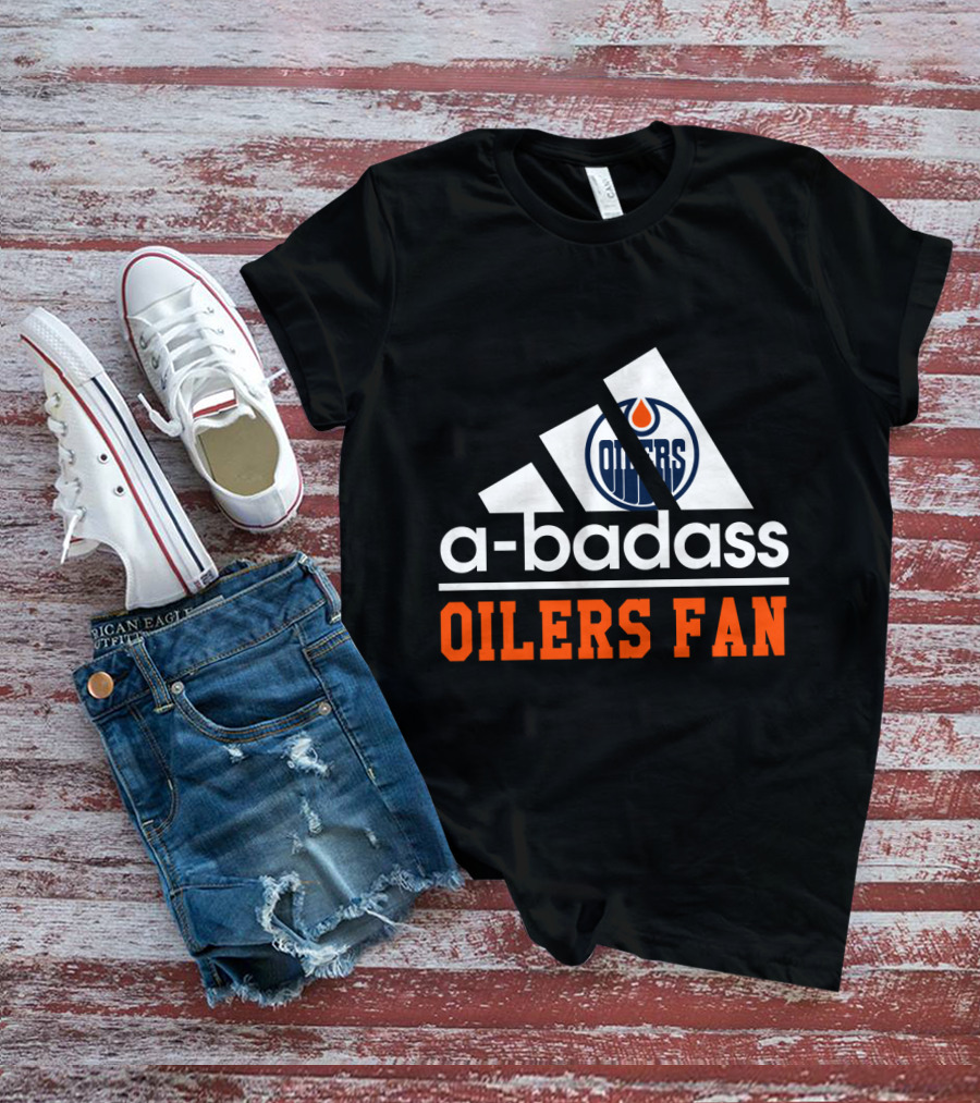Edmonton Oilers A-Badass Oilers Fan T-Shirt