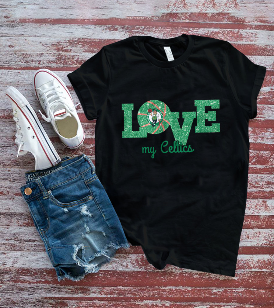 Glitter Love My Celtics Boston Celtics Fans T-Shirt