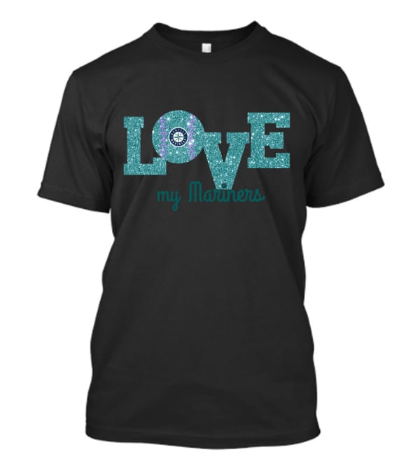 Seattle Mariners Glitter Love My Mariners Fans T-Shirt