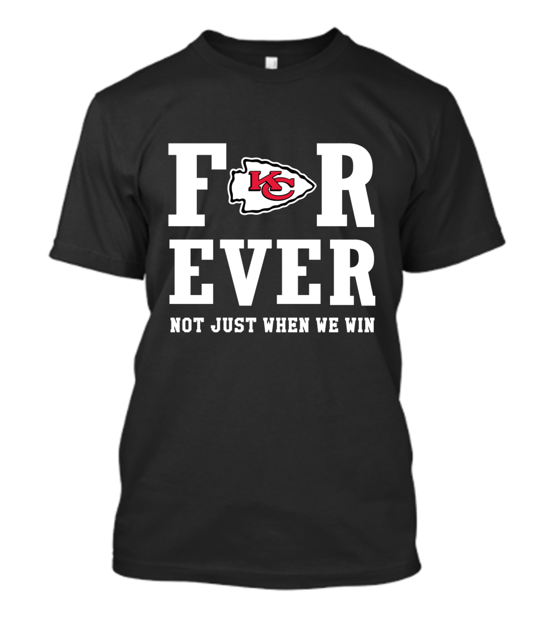 Kansas City Chiefs Forever Not Just When We Win T-Shirt