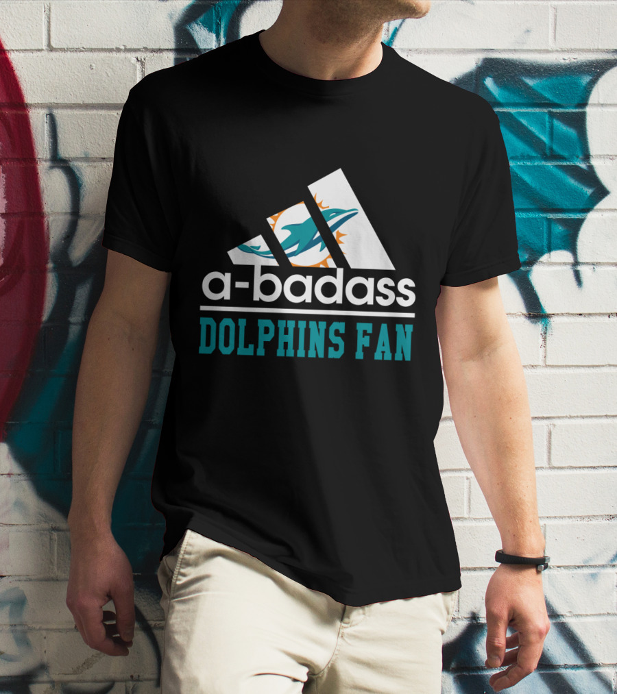 A-Badass Dolphins Fan Miami Dolphins Cool For Fans T-Shirt