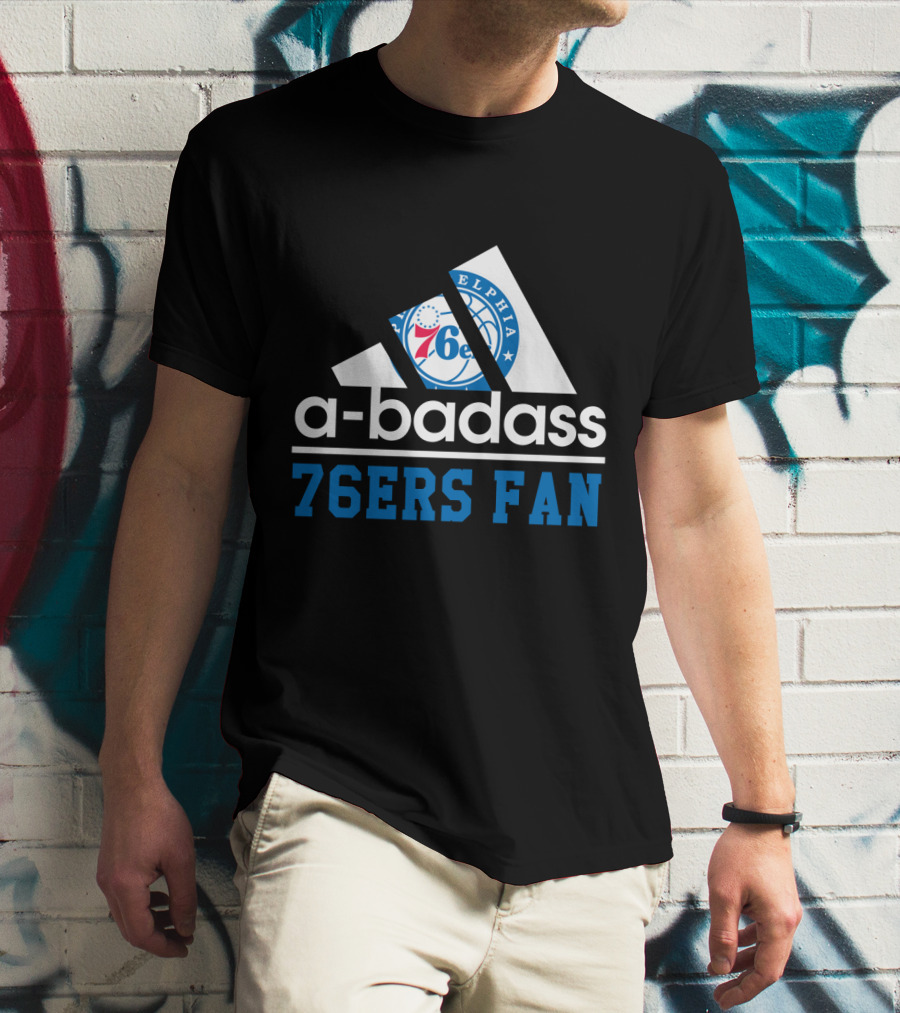 A-Badass Philadelphia 76ers 76ers Fan T-Shirt