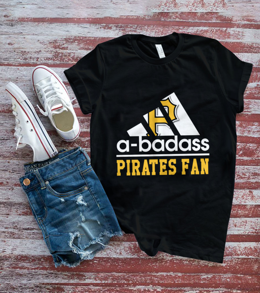 A-Badass Pittsburgh Pirates Fan T-Shirt