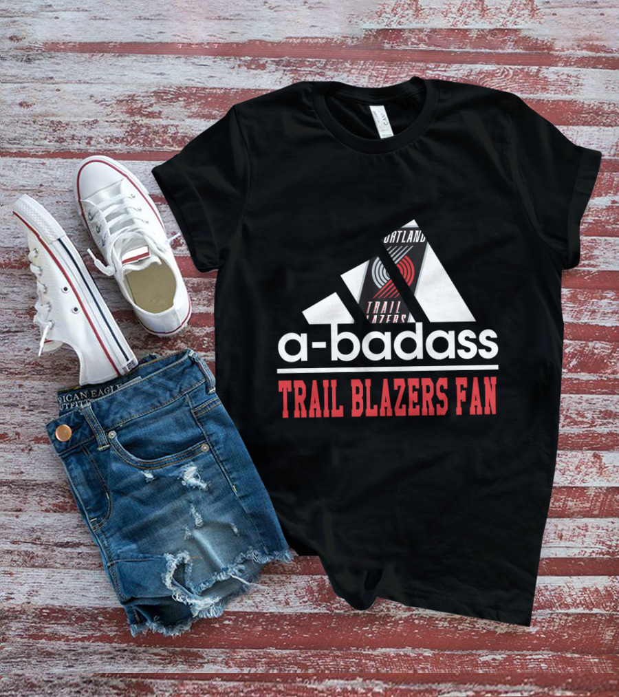 Portland Trail A-Badass Trail Blazers Fan T-Shirt