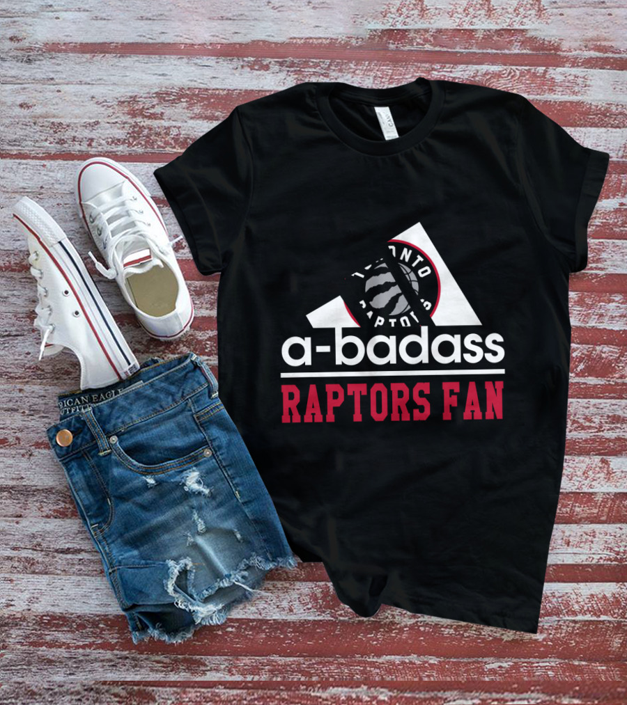 Toronto Raptors Fan Badge A-Badass T-Shirt