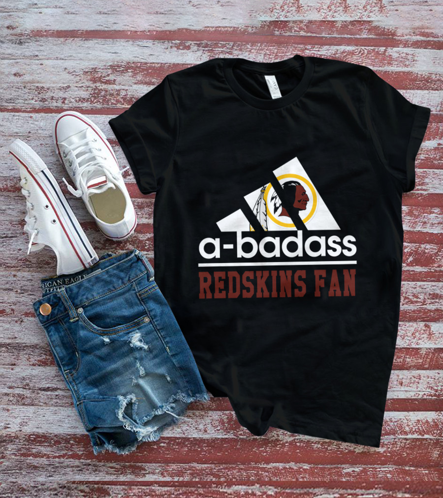 A-Badass Redskins Fan T-Shirt