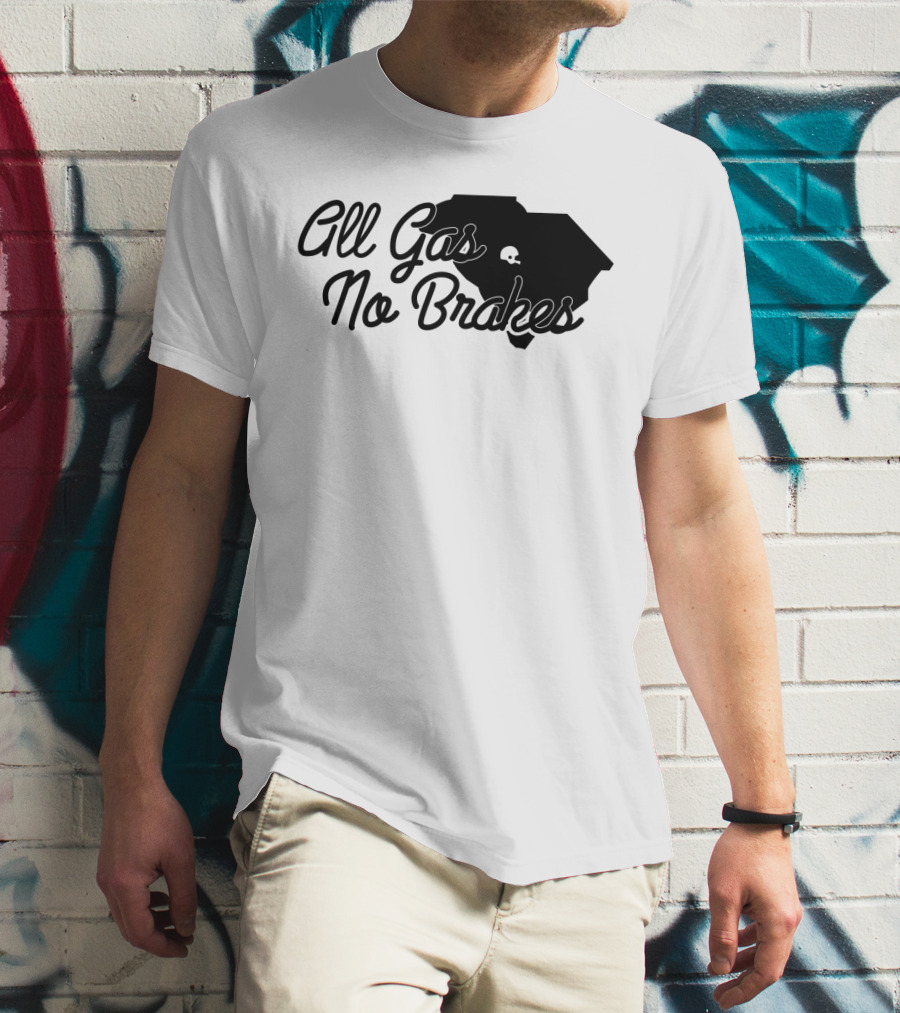 All Gas No Brakes South Carolina Football Spirit Enthusiast Gear T-Shirt