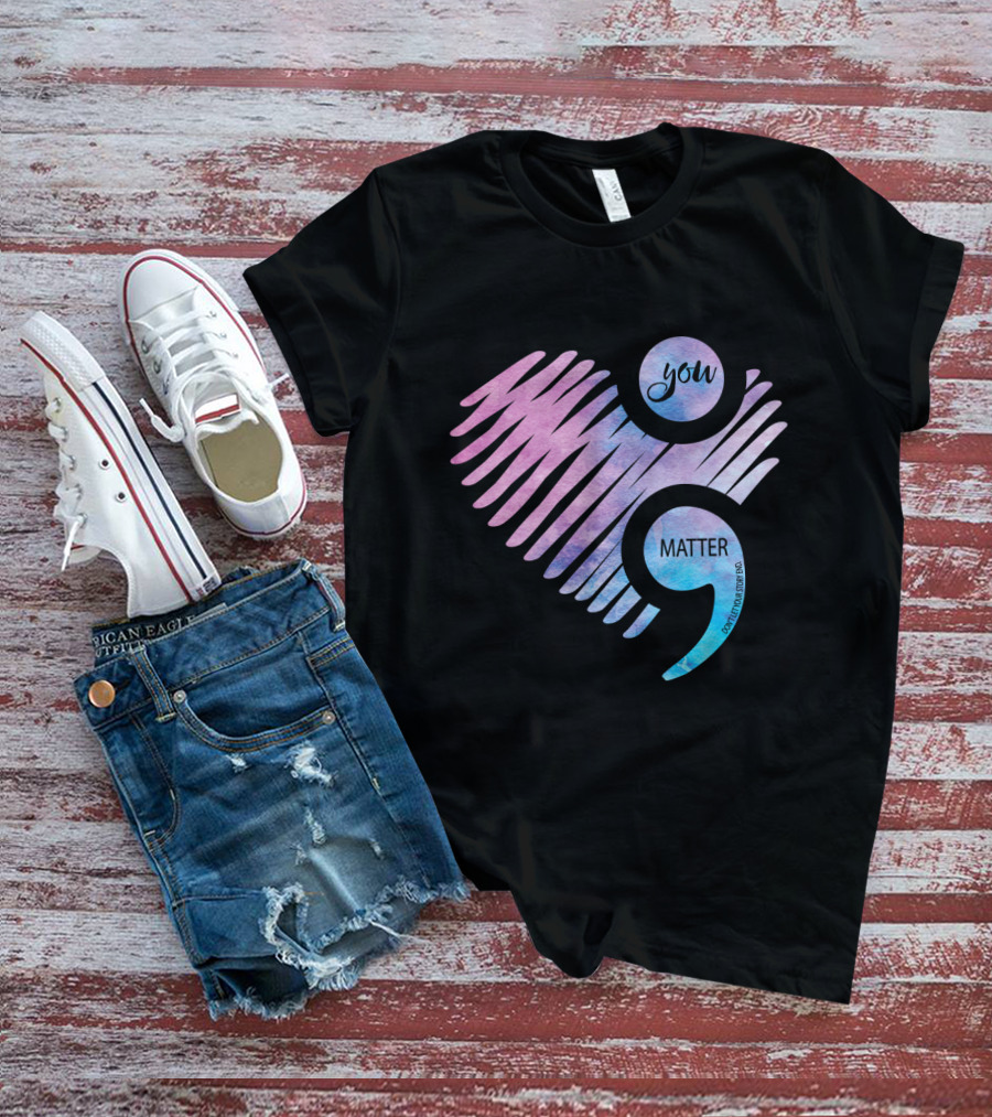 You Matter Semicolon Heart Gradient Watercolor Inspirational Message T-Shirt