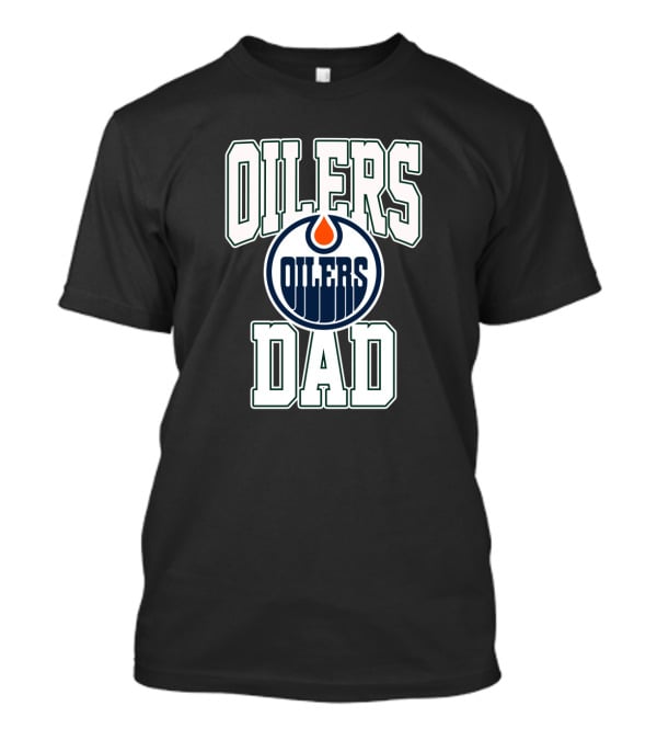 Edmonton Oilers Dad Nhl Team Oil Drop T-Shirt