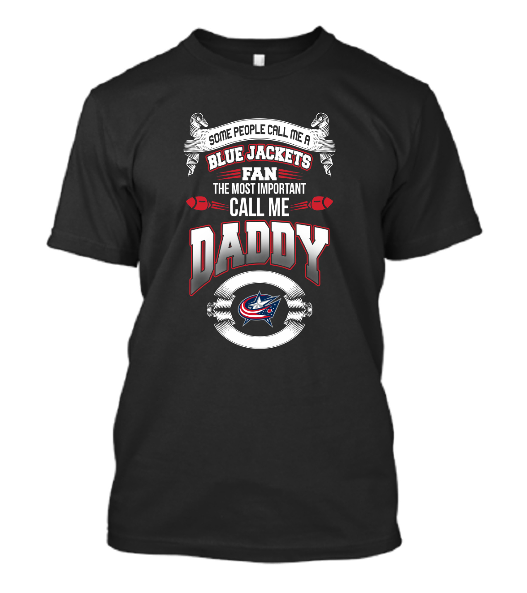Columbus Blue Jackets Fan Some People Call Me Daddy T-Shirt