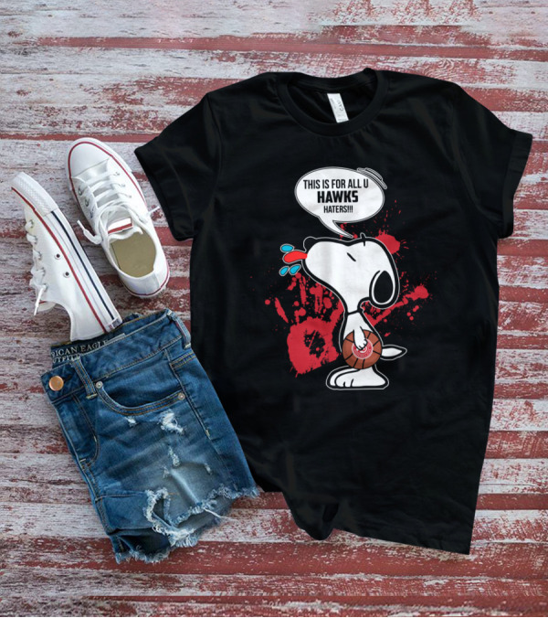 Snoopy Hawks Haters Fan Statement For Atlanta Enthusiasts T-Shirt