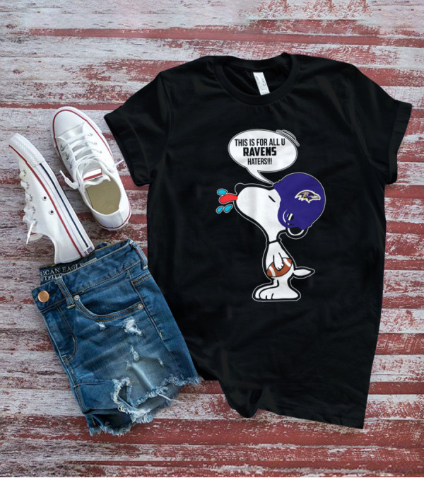 Snoopy Ravens Helmet This Is For All U Ravens Haters T-Shirt