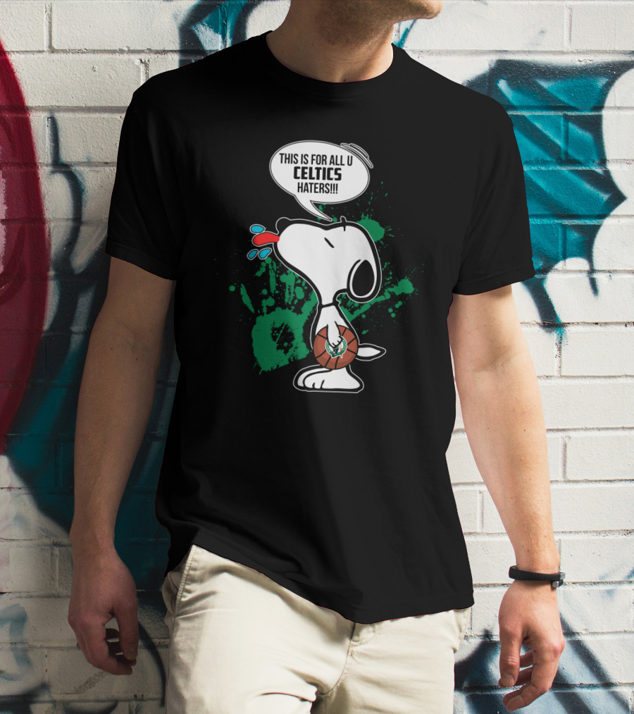 Snoopy This Is For All U Celtics Haters Basketball T-Shirt