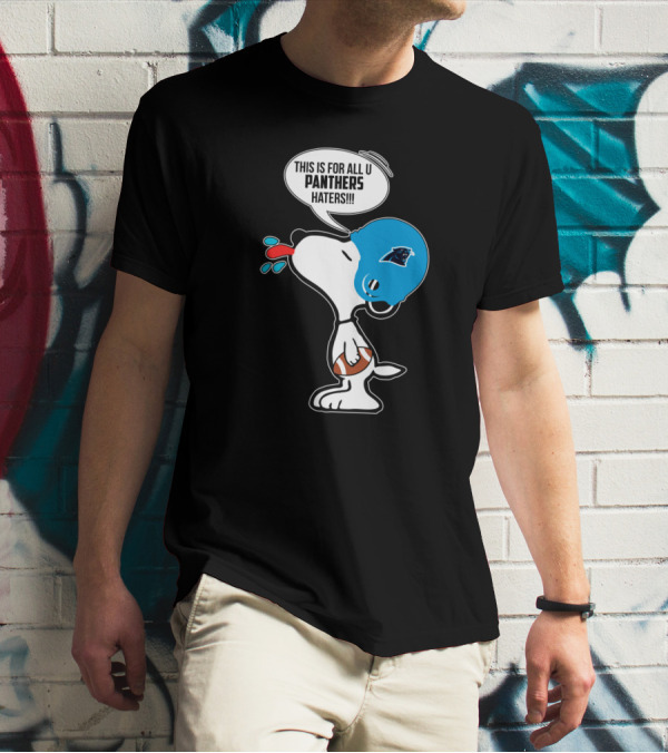 Snoopy This Is For All You Panthers Haters Carolina Panthers Fans T-Shirt