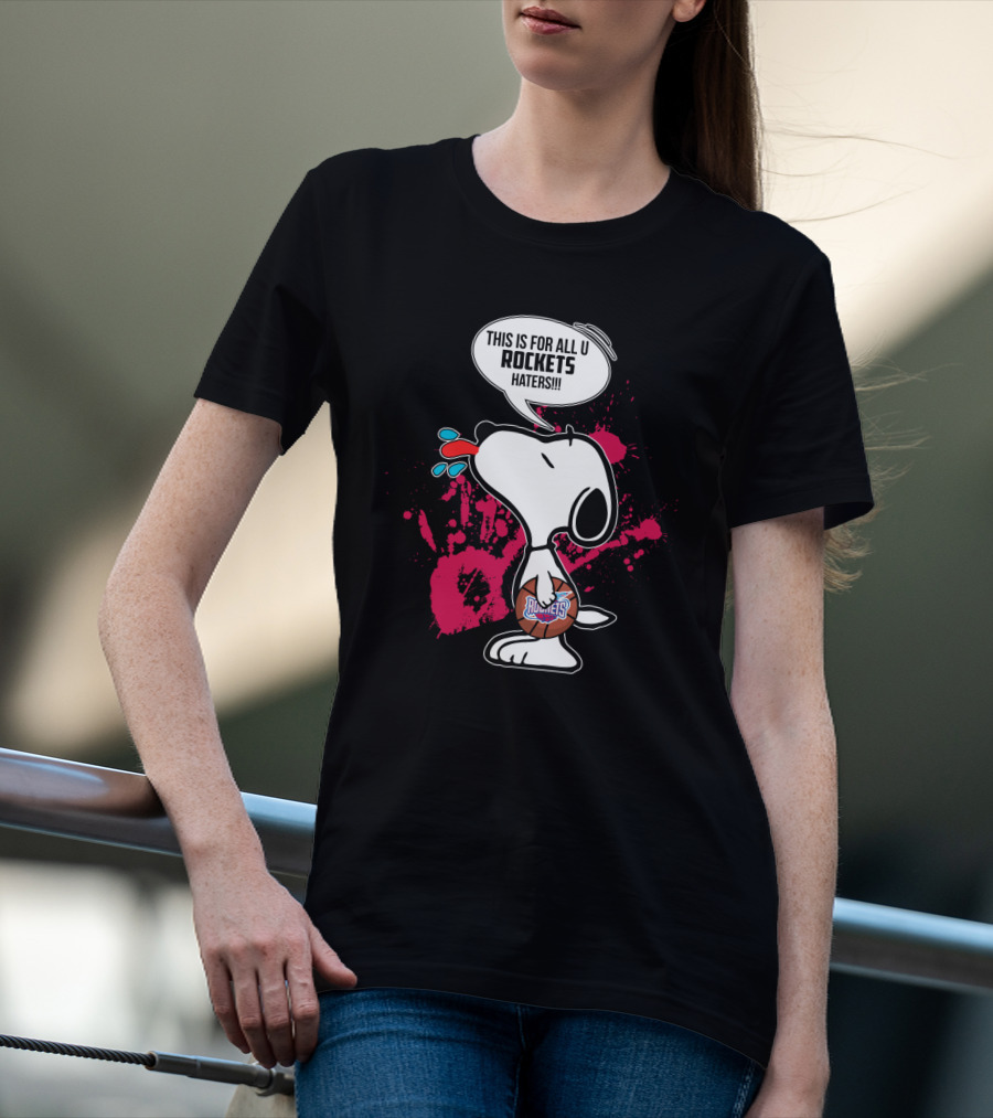 Snoopy Declares This Is For All U Rockets Haters With Houston Rockets Basketball Splash T-Shirt