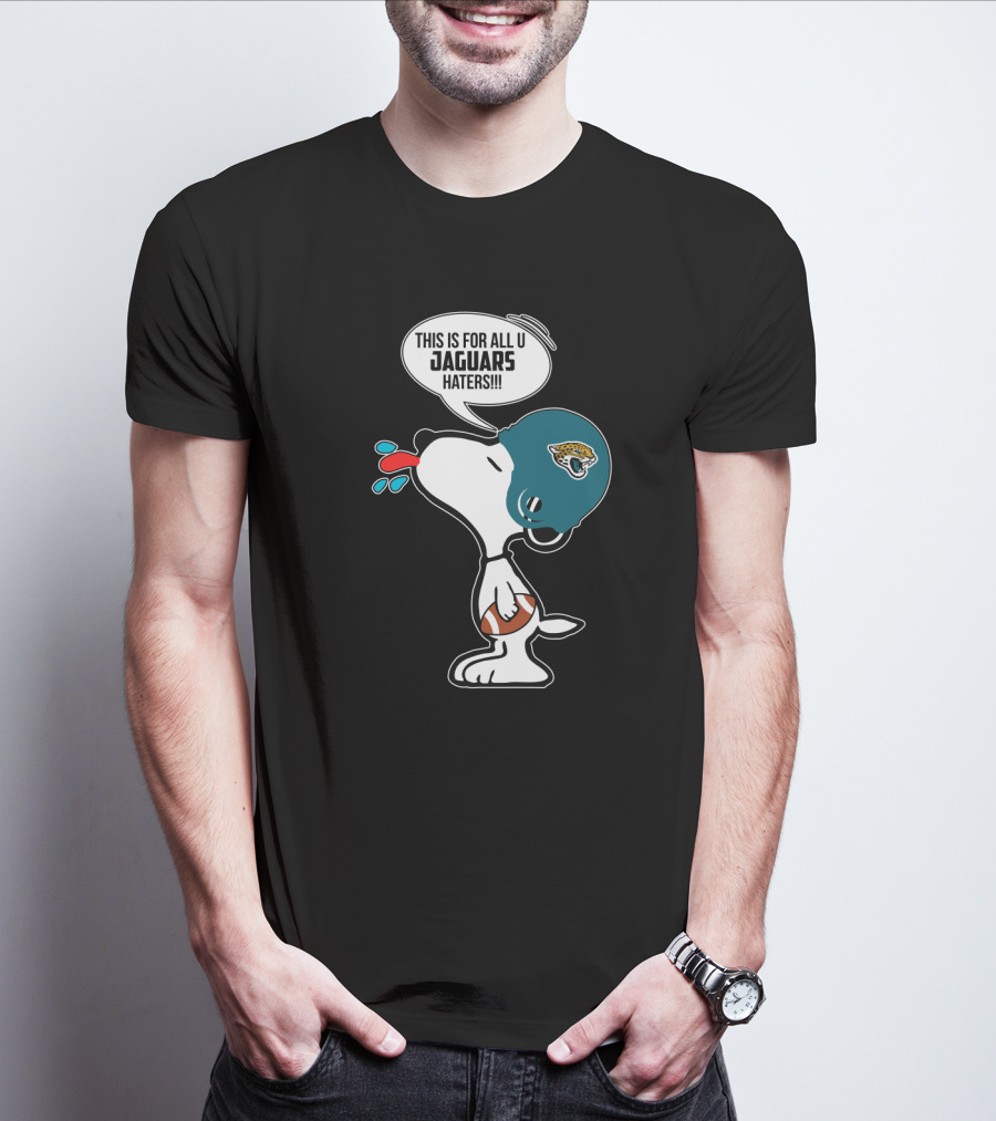 Snoopy This Is For All U Jaguars Haters Jacksonville Jaguars Fans T-Shirt