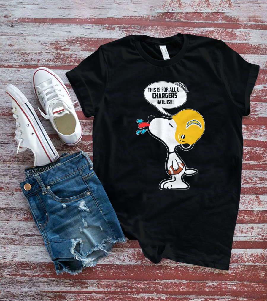 Snoopy This Is For All U Chargers Haters Los Angeles Chargers Fans T-Shirt