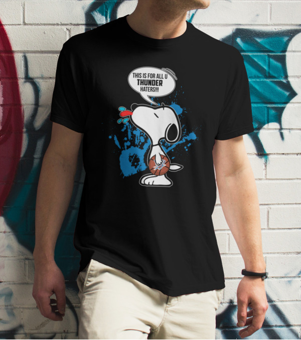 Snoopy This Is For All U Thunder Haters Basketball Fan Art Oklahoma City T-Shirt