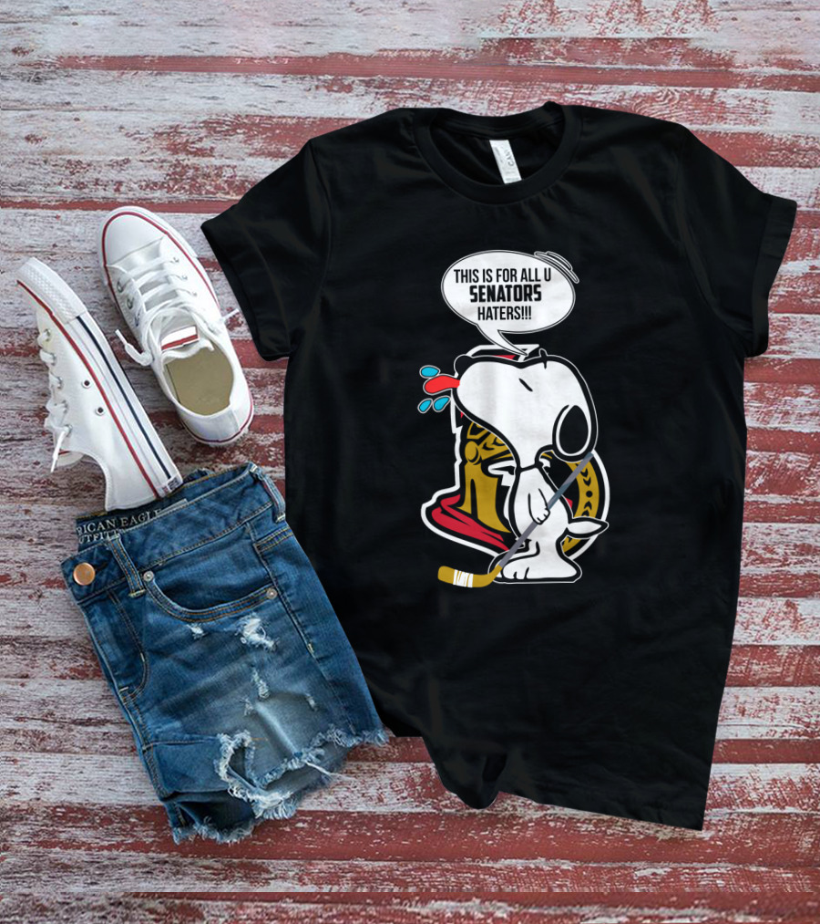 Snoopy With Ottawa Senators Logo This Is For All U Senators Haters Cartoon Hockey T-Shirt