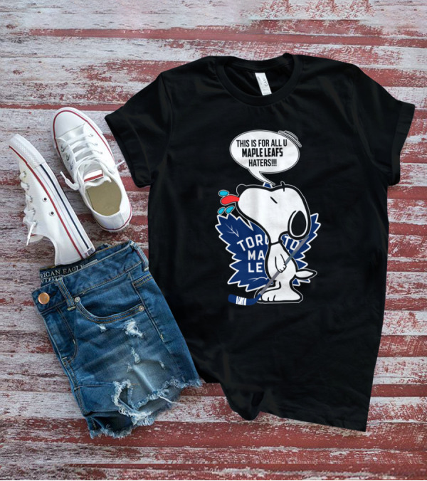 Toronto Maple Leafs Snoopy Hockey Fans Message To Haters T-Shirt