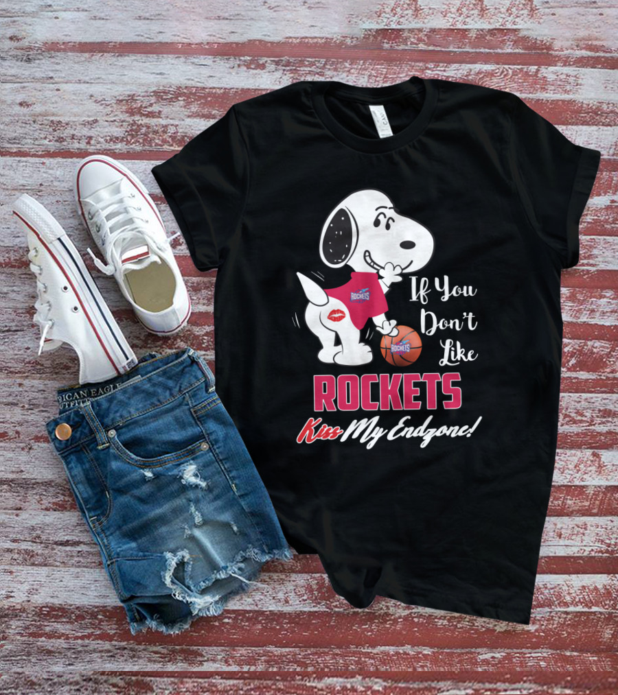 Snoopy If You Don't Like Rockets Kiss My Endzone Houston Rockets Fans T-Shirt
