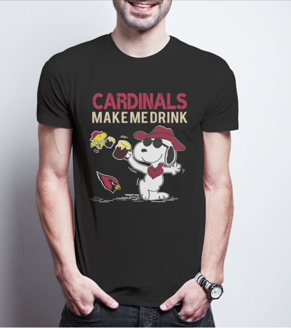 Cardinals Make Me Drink Snoopy With Arizona Cardinals T-Shirt
