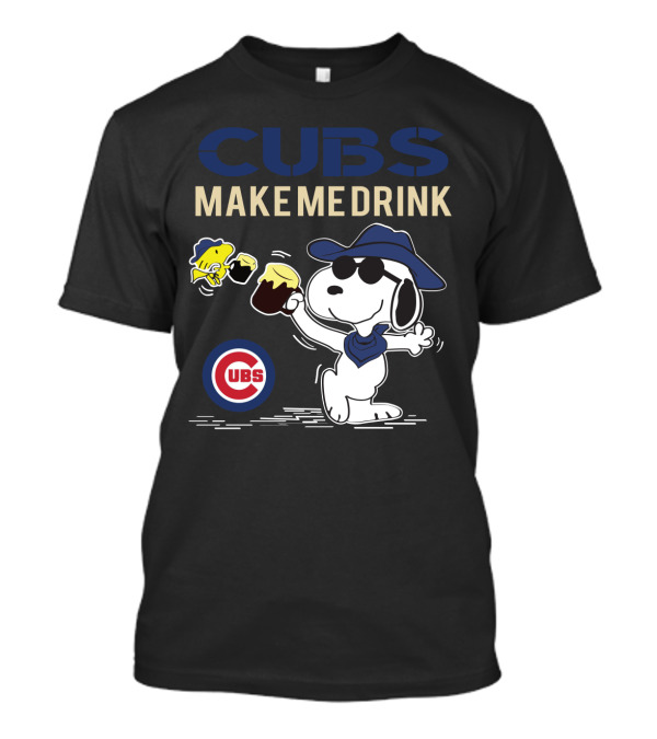 Cubs Make Me Drink Snoopy Chicago Cubs Fans T-Shirt