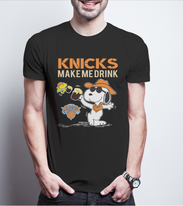 Knicks Make Me Drink Snoopy New York Knicks Fans T-Shirt
