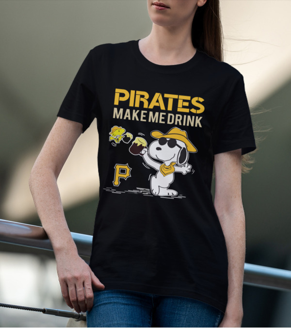 Pirates Make Me Drink Snoopy Pittsburgh Pirates Fans T-Shirt