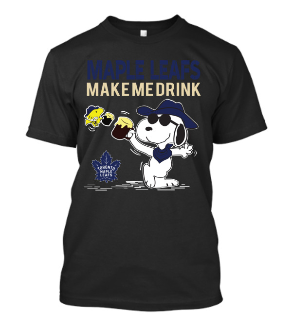 Snoopy Maple Leafs Make Me Drink Toronto Fans T-Shirt