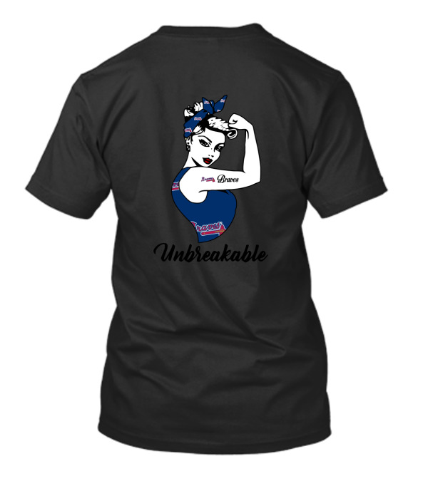 Atlanta Braves Unbreakable Strong Girl Rosie The Riveter Inspired T-Shirt