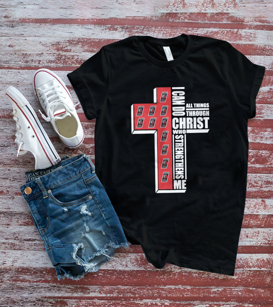 Blazers I Can Do All Things Through Christ Who Strengthens Me T-Shirt