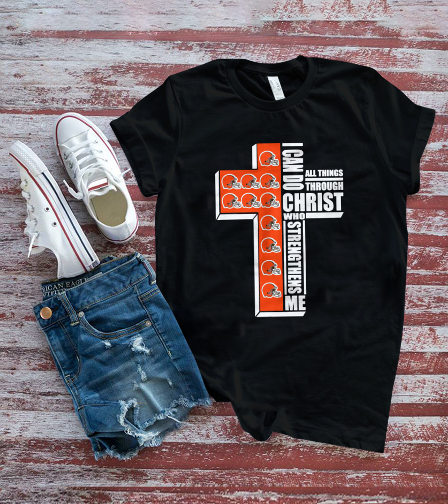 Browns I Can Do All Things Through Christ Who Strengthens Me Cross T-Shirt
