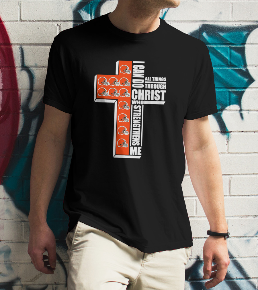 Browns I Can Do All Things Through Christ Who Strengthens Me Cross T-Shirt