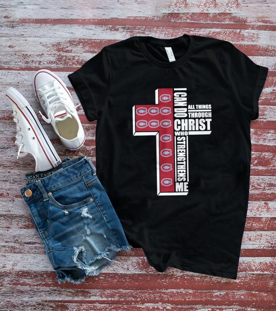 Canadiens I Can Do All Things Through Christ Who Strengthens Me Cross T-Shirt