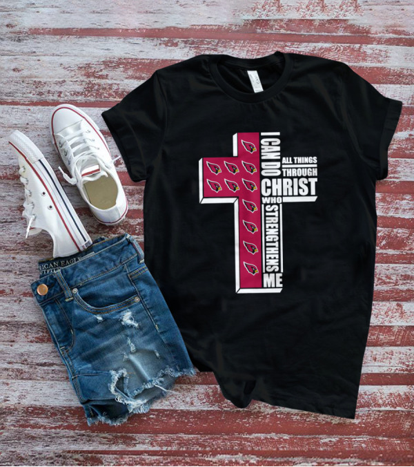 I Can Do All Things Through Christ Cardinals Strengthens Me T-Shirt