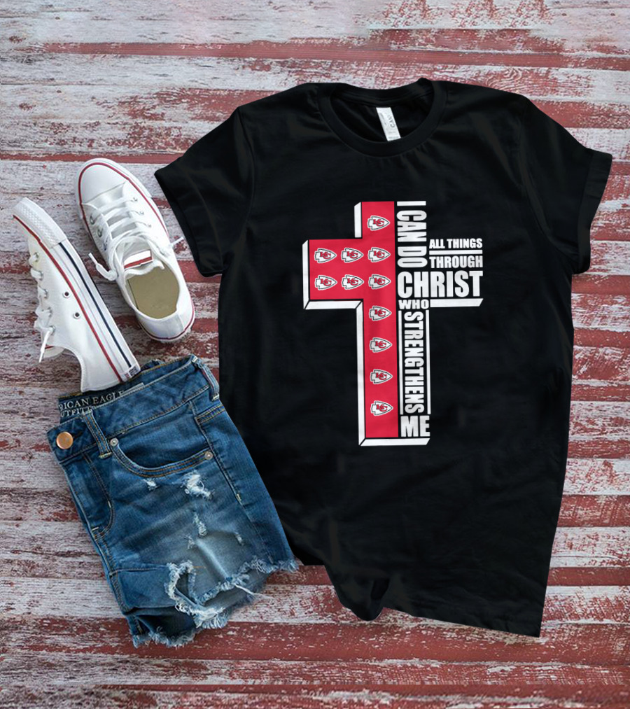 Kansas City Chiefs I Can Do All Things Through Christ Who Strengthens Me Cross T-Shirt