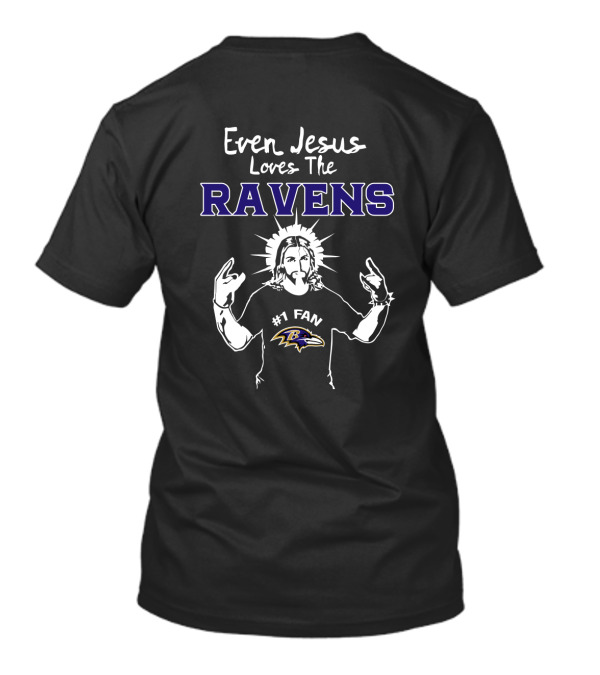 Even Jesus Loves The Ravens #1 Fan Baltimore Ravens T-Shirt