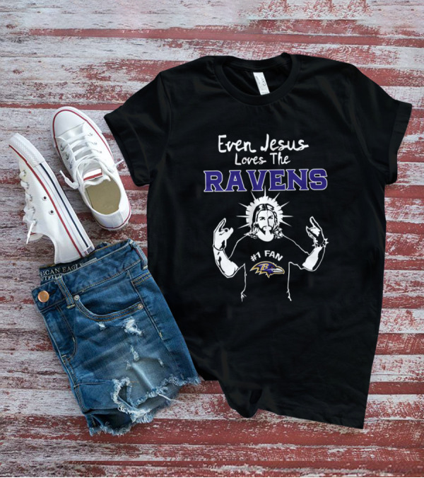 Even Jesus Loves The Ravens #1 Fan Baltimore Ravens T-Shirt