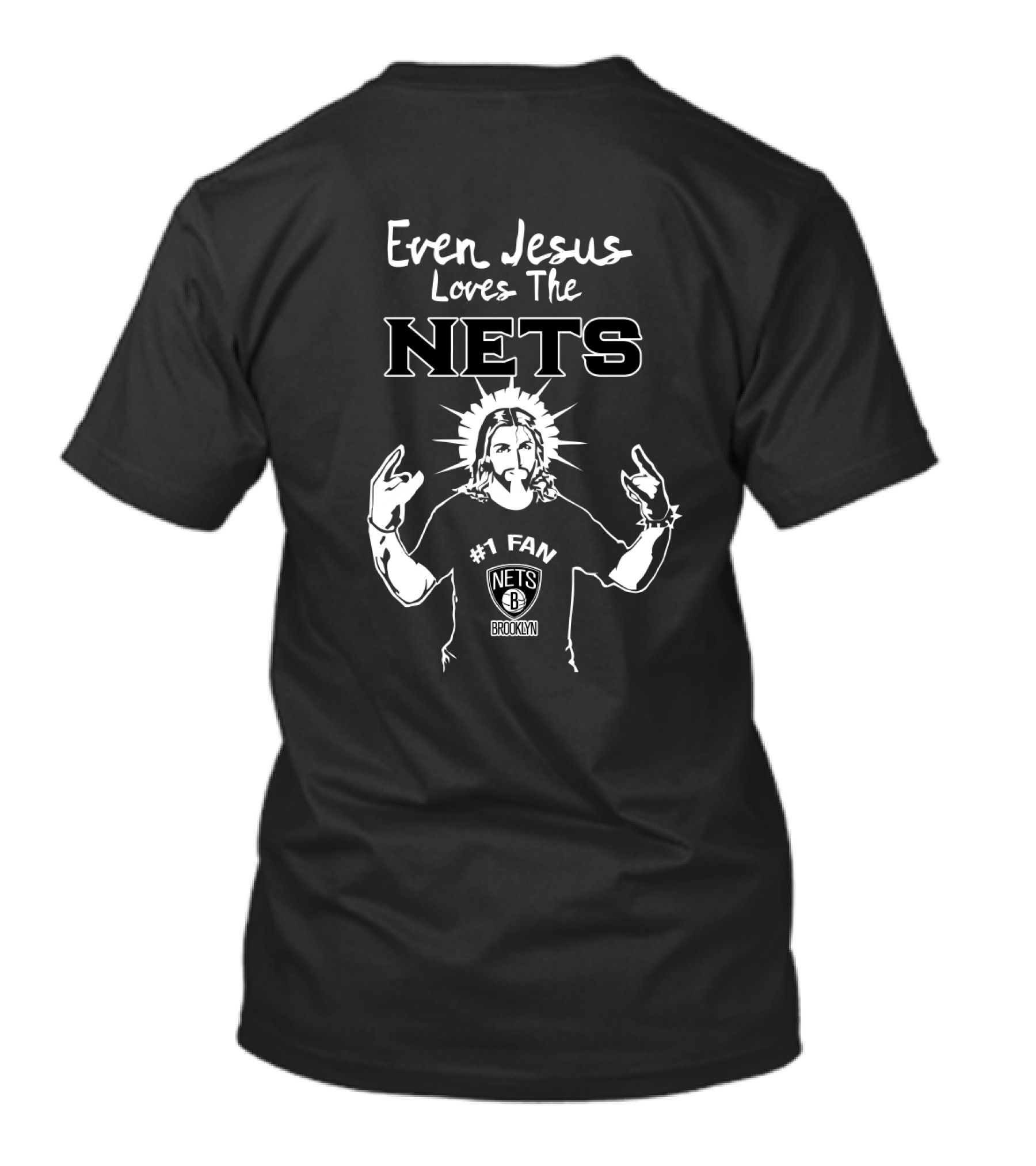 Even Jesus Loves The Brooklyn Nets #1 Fan T-Shirt