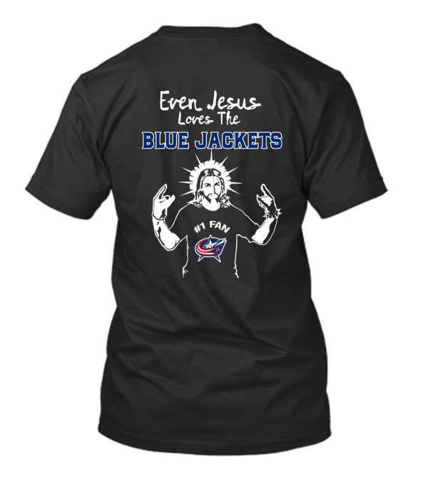 Even Jesus Loves The Blue Jackets #1 Fan With Columbus T-Shirt