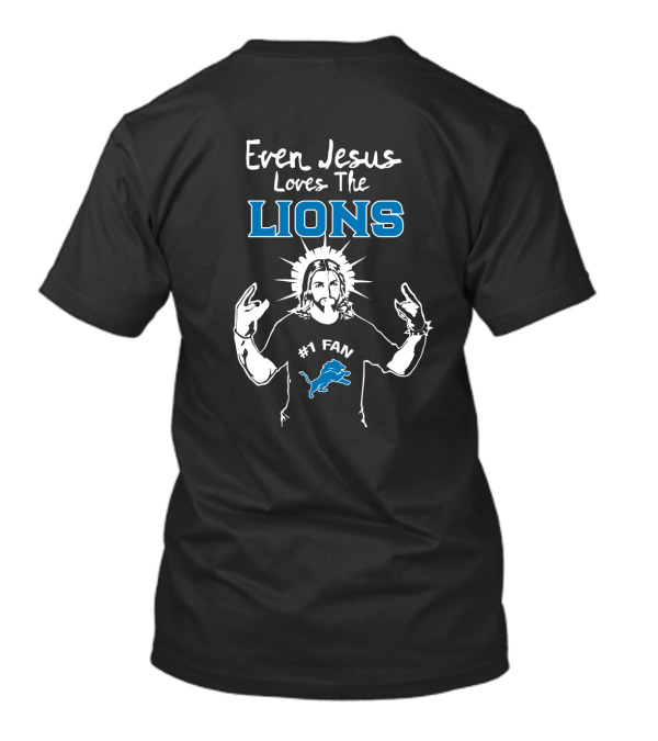 Even Jesus Loves The Lions #1 Fan Detroit Lions T-Shirt